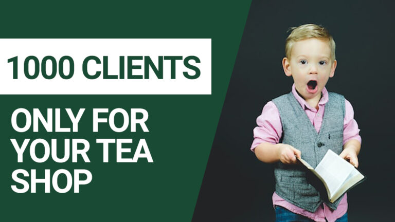 1000 clients only for your tea shop