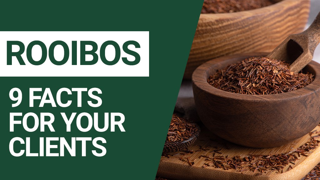 rooibos facts for your clients
